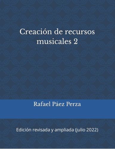 Libro: Creación De Recursos Musicales 2: Edición Ampliada Y