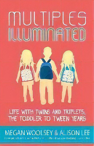 Multiples Illuminated : Life With Twins And Triplets, The Toddler To Tween Years, De Andrea Lani. Editorial Multiples Illuminated, Tapa Blanda En Inglés