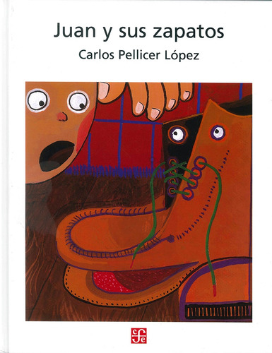 Juan Y Sus Zapatos - Carlos Pellicer López