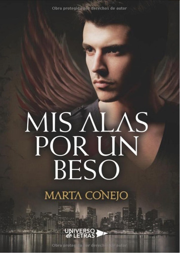 Mis Alas Por Un Beso, De Marta Conejo. Editorial Universo De Letras, Tapa Blanda, Edición 1 En Español, 2021