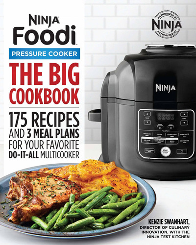 The Big Ninja Foodi Pressure Cooker Cookbook: 175 Recipes And 3 Meal Plans For Your Favorite Do-it-all Multicooker, De Kenzie Swanhart. Editorial Rockridge Press, Tapa Blanda En Inglés, 2019