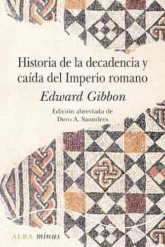 Historia De La Decadencia Imperio Romano, Gibbon, Alba