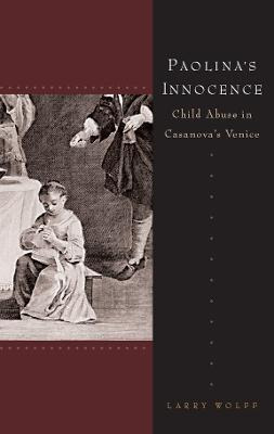 Libro Paolina's Innocence : Child Abuse In Casanova's Ven...