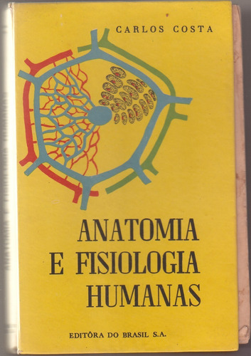 G - Anatomia E Fisiologia Humanas Antigo Raro De 1965