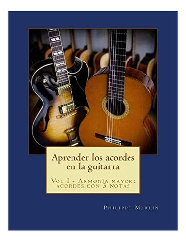 Libro: Aprender Acordes Guitarra: Vol I - Armonia