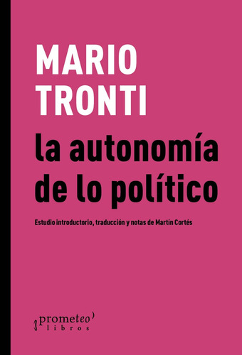 Autonomia De Lo Politico, La - Mario Tronti