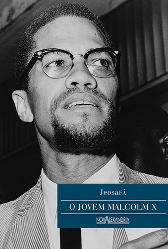 O jovem Malcolm X, de Gonçalves, Jeosafá Fernandez. Editora Nova Alexandria Ltda, capa mole em português, 2015