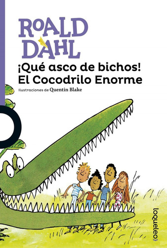 Libro: ¡qué Asco De Bichos! El Cocodrilo Enorme. Dahl, Roald