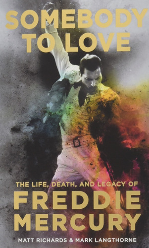Book Somebody To Love Life Death Legacy Of Freddie Mercury