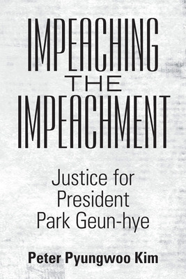 Libro Impeaching The Impeachment: Justice For President P...