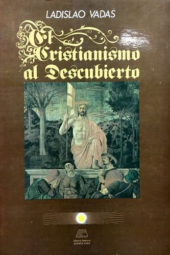 Cristianismo Al Descubierto, El, De Vadas, Ladislao. Editorial S/d, Tapa Tapa Blanda En Español