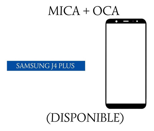 Mica Pantalla + Oca Samsung Galaxy J4 Plus.