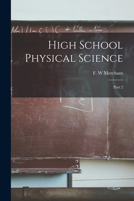 Libro High School Physical Science: Part 2 - Merchant, F....
