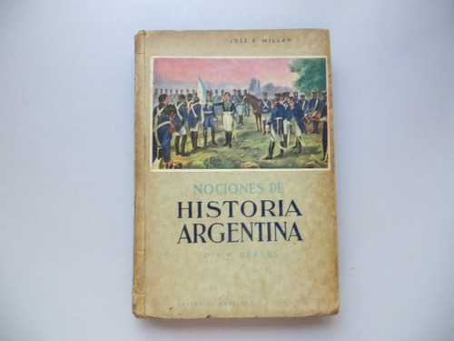 Nociones De Historia Argentina, Jose R. Millan Tapa Dura 7ma