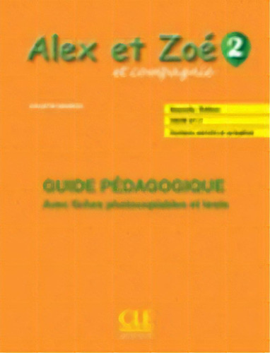 Alex Et Zoe 2 -guide Pedagogique-, De -. Editorial Cle Internacional, Tapa Blanda En Francés