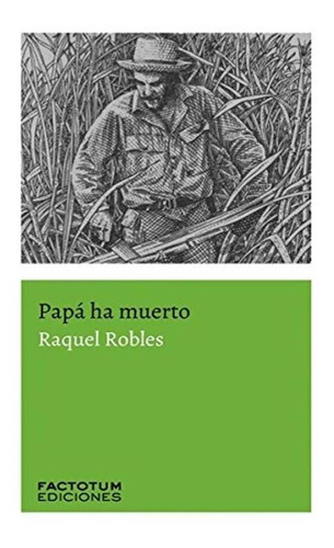 Papa Ha Muerto - Raquel Robles