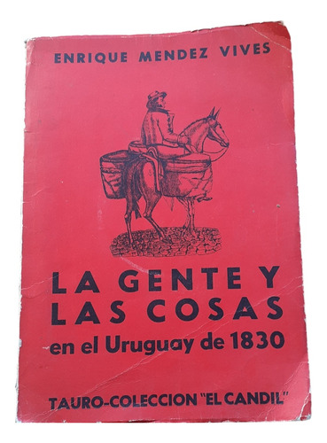 La Gente Y Sus Cosas- Uruguay De 1830/ E. Mendez Vives 