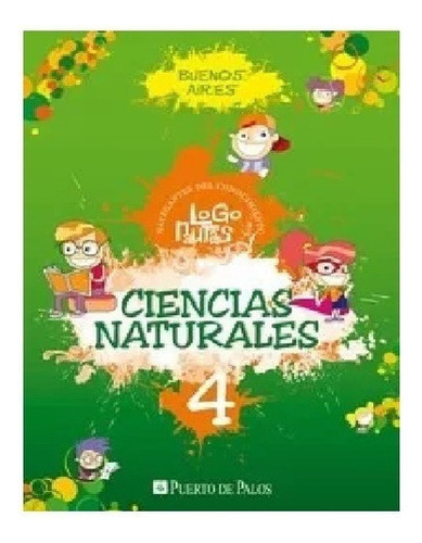 Ciencias Naturales 4 Puerto De Palos Logonautas Buenos Aires (con Ficha), De Logonautas Buenos Aires. Editorial Puerto De Palos En Español