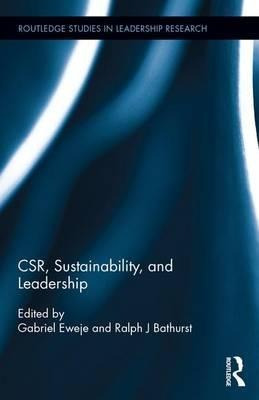 Csr, Sustainability, And Leadership - Dr. Gabriel Eweje