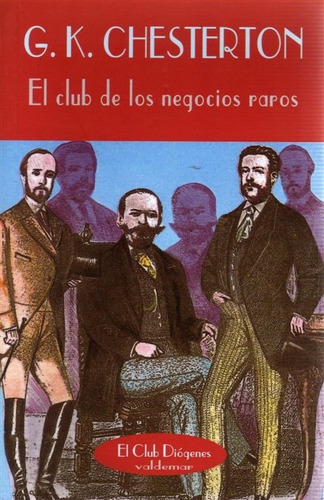 El Club De Los Negocios Raros. G K Chesterton. Valdemar