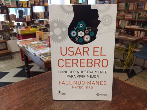 Usar El Cerebro - Facundo Manes