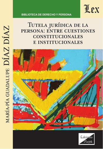 Tutela Jurídica De La Persona: Entre Cuestiones - Diaz Diaz,