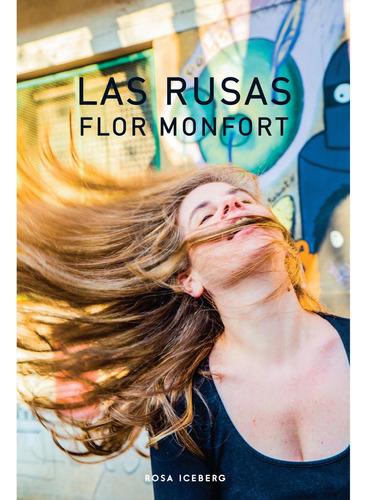 Las Rusas / Flor Monfort / Ed. Rosa Iceberg / Nuevo!