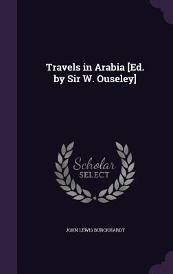 Libro Travels In Arabia [ed. By Sir W. Ouseley] - Burckha...