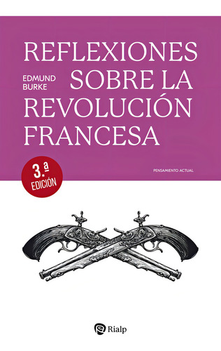 Reflexiones Sobre La Revolucion Francesa, De Burke, Edmund. Editorial Ediciones Rialp S.a., Tapa Blanda En Español