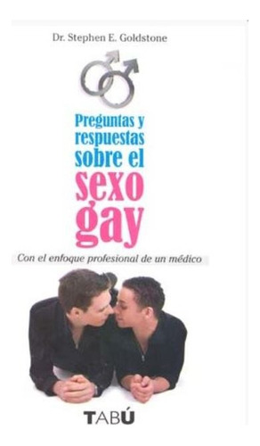 Sexo Gay Preguntas Y Respuestas Sobre El, De Goldstone Stephen. Editorial Selector Argentina, Tapa Blanda En Español, 1900