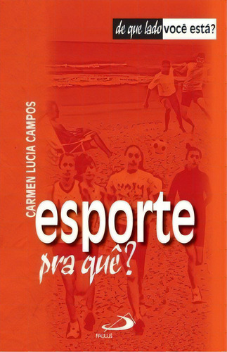 Esporte Pra Quê?, De Campos Lucia. Paulus Editora Em Português