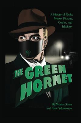 Libro The Green Hornet: A History Of Radio, Motion Pictur...