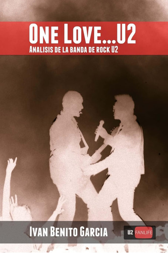 Libro: One Love... U2: Análisis De La Banda De Música Rock U