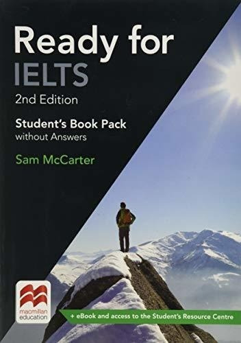 Ready For Ielts (2nd.edition) - Student's Pack No Key, De Mccarter, Sam. Editorial Macmillan, Tapa Blanda En Inglés Internacional, 2017