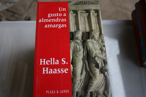 Un Gusto A Almendras Amargas , Hella S. Haasse , Año 1996