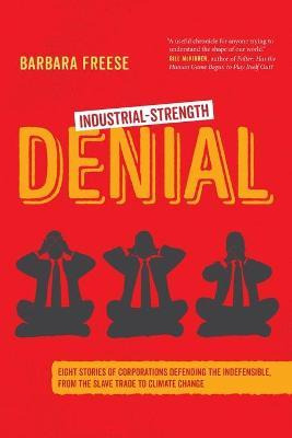 Libro Industrial-strength Denial : Eight Stories Of Corpo...