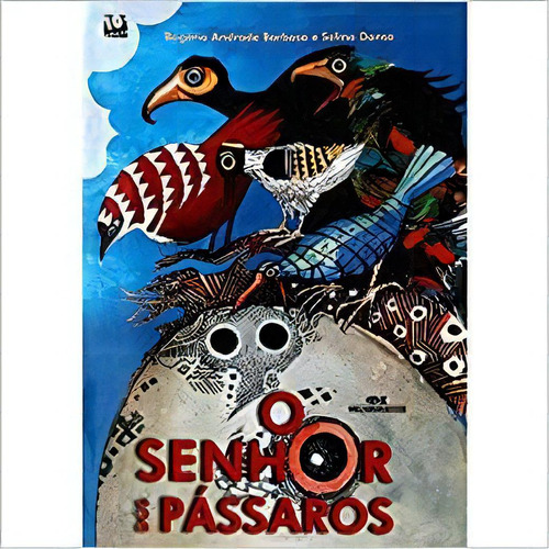 Senhor Dos Passaros, O, De Rogerio Andrade Barbosa. Editora Melhoramentos Em Português