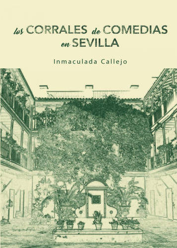 Los Corrales De Comedia En Sevilla Callejo, Inmaculada Punto