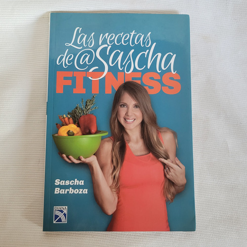 Las Recetas De Sascha Fitness Sascha Barboza Diana
