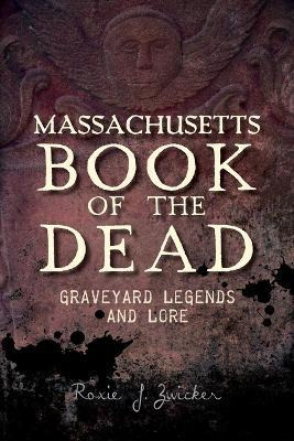 Libro Massachusetts Book Of The Dead : Graveyard Legends ...