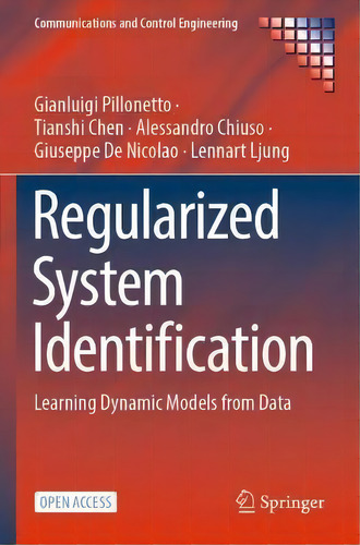 Regularized System Identification : Learning Dynamic Models From Data, De Gianluigi Pillonetto. Communications And Control Engineering, Vol. 1. Editorial Springer, Tapa Blanda En Inglés