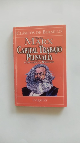 Capital Trabajo Plusvalía. Karl Marx 