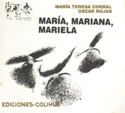 María, Mariana, Mariela, De Corral Rojas. Editorial Colihue En Español