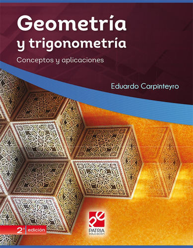 Geometría y trigonometría, de Carpinteyro Vigil, Eduardo. Grupo Editorial Patria, tapa blanda en español, 2018