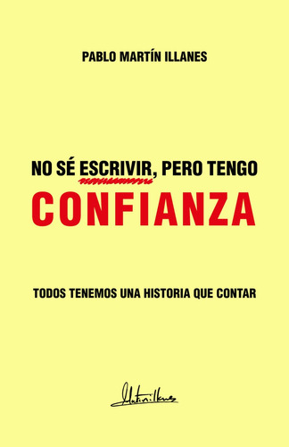 No Sé Escribir, Pero Tengo Confianza: Todos Tenemos Una Hist