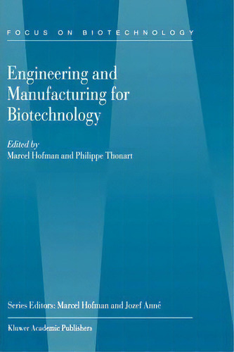 Engineering And Manufacturing For Biotechnology, De Marcel Hofman. Editorial Springer, Tapa Dura En Inglés
