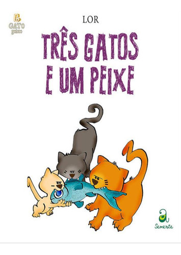 Três Gatos E Um Peixe, De Lor. Editora Abacatte Editorial, Capa Mole, Edição 1ª Edição - 2012 Em Português