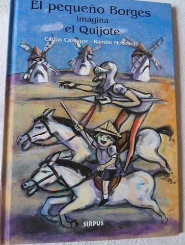 El Pequeño Borges Imagina El Quijote Cañeque & Morcardo