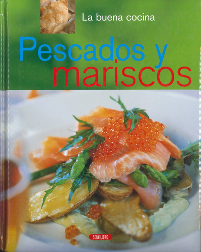 Pescados Y Mariscos - La Buena Cocina - Servilibro Ediciones