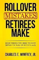 Rollover Mistakes Retirees Make : Eight Things You Need T...
